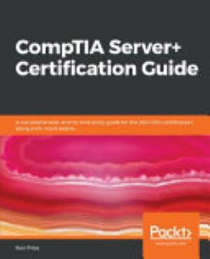 Comptia Server+ Certification Guide