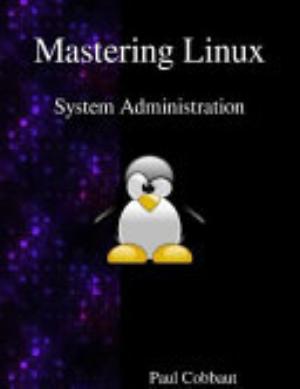 Mastering Linux - System Administration