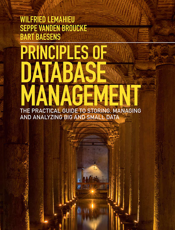 Principles of Database Management: The Practical Guide to Storing, Managing and Analyzing Big and Small Data