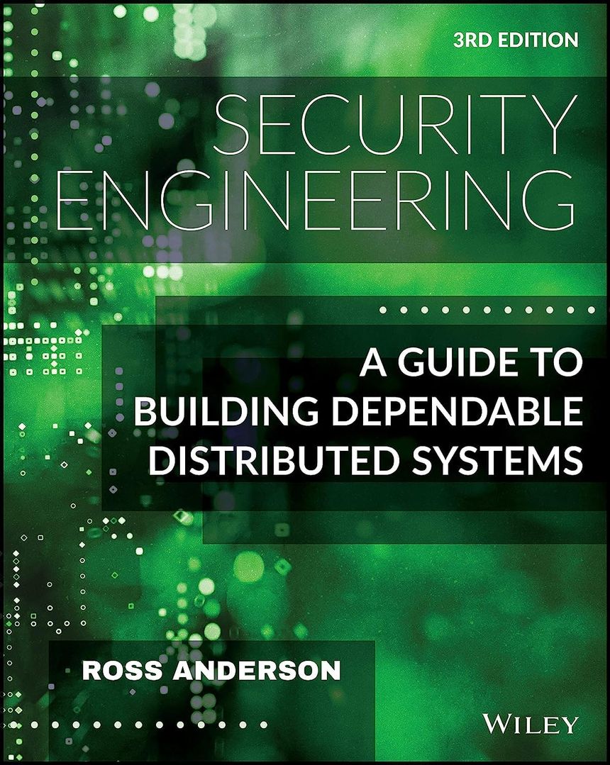 Security Engineering: A Guide to Building Dependable Distributed Systems Third Edition
